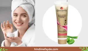 Elements fairness cream benefits in Hindi